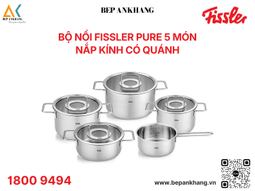 Bộ Nồi Fissler Pure 5 Món Nắp Kính Có Quánh - Bếp An Khang